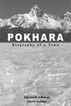 Pokhara: Biography of a Town - Jagannath Adhikari -  Nepal