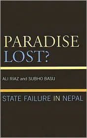 Paradise Lost?: State Failure in Nepal - Ali Riaz, Subho basu -  Politics
