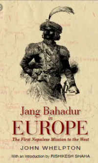 Jang Bahadur in Europe  - John Whelpton -  Nepal