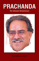 PRACHANDA: The Unknown Revolutionary - Anirban Roy -  Politics