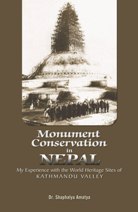 Monument Conservation in Nepal: My Experience with the World Heritage Sites of Kathmandu Valley - Dr. Shaphalya Amatya -  Nepal