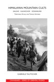 Himalayan Mountain Cults: Sailung, Kalingchok, Gosainkund - Territorial Rituals and Tamang Histories - Gabriele Tautscher -  Anthropology