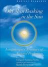 Old Man Basking in the Sun: Longchenpa's Treasury of Natural Perfection - Translation and Commentary by Keith Dowman -  Buddhism